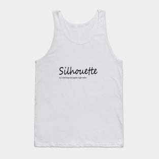 silhouette (n.) a dark shape seen against a light surface Tank Top